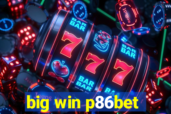 big win p86bet
